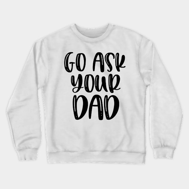 Dad Crewneck Sweatshirt by wolulas